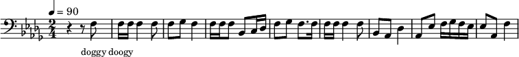 {
\clef bass \tempo 4=90 \key des \major \time 2/4
\set Score.currentBarNumber = #1 \bar ""
r4 r8 f8 f16 f16 f4 f8 f ges f4 f16 f f8 bes, c16 des f8 ges f8. f16
f16 f16 f4 f8 bes, aes, des4 aes,8 ees f16 ges f ees ees8 aes, f4
}
\addlyrics {\set fontSize = #-2
doggy doogy
} \midi{}