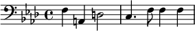 {\clef bass \key aes \major f a, d2 c4. f8 f4 f}