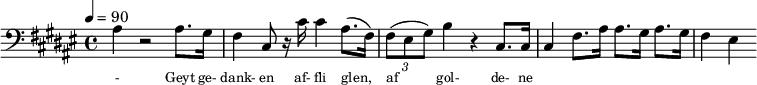 {\clef bass \tempo 4=90\key fis \major
\set Score.currentBarNumber = #1 \bar ""
ais4 r2 ais8. gis16 fis4 cis8 r16 cis' cis'4 ais8.( fis16) \tuplet 3/2 { fis8( eis gis) } b4 r cis8. cis16 cis4 fis8. ais16 ais8. gis16 ais8. gis16 fis4 eis4
}\addlyrics {\set fontSize = #-2
- Geyt ge- dank- en af- fli glen, af gol- de- ne
}
\midi{}