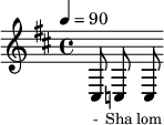 {\clef treble \tempo 4=90 \key b \minor
\set Score.currentBarNumber = #1 \bar ""
cis8 c c
}\addlyrics {\set fontSize = #-2
- Sha lom Sa laam Pa az Pa ce Na ba da
}\midi{}