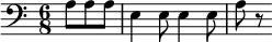 {\clef bass \key c \major \time 6/8 \partial 4. a8[ a a] e4 e8 e4 e8 a r8}