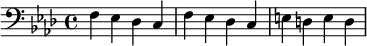 {\clef bass \key aes \major f ees des c f ees des c e d e d }