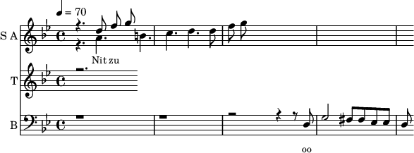 <<
\new Staff
\with {instrumentName = "S A"
shortInstrumentName = "S A"}
<<
\set Staff.midiMinimumVolume = #0.3
\set Staff.midiMaximumVolume = #0.7
\set Score.currentBarNumber = #1 \bar "" \tempo 4=70 \time 4/4 \key bes \major
\new Voice = "one" \relative c '' {
\voiceOne
r4. d8 f8 g8
}
\new Voice = "two" \relative c ''{
\voiceTwo
r4. a b c d d8 f8 g8
}
>>
\new Lyrics \lyricsto "one" {\set fontSize = #-2
Nit zu
}
\new Staff
\with {instrumentName = "T"
shortInstrumentName = "T"}
<<
\set Staff.midiMinimumVolume = #0.3
\set Staff.midiMaximumVolume = #0.5
\set Score.currentBarNumber = #1 \bar "" \tempo 4=70 \time 4/4 \key bes \major
\new Voice = "three" \fixed c '' {
\voiceOne
r2.
}
>>
\new Lyrics \lyricsto "three" {\set fontSize = #-2
}
\new Staff \with {midiInstrument = #"acoustic bass"
instrumentName = "B"
shortInstrumentName = "B"} <<
\set Staff.midiMinimumVolume = #4.7
\set Staff.midiMaximumVolume = #5.9
\set Score.currentBarNumber = #1 \bar "" \tempo 4=70 \time 4/4 \key bes \major
\clef bass
\new Voice = "four"{
\voiceOne
r1 r r2 r4 r8 d g2 fis8 fis ees ees d
}
>>
\new Lyrics \lyricsto "four" {\set fontSize = #-2
oo
}
>>
\midi{}