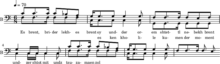
<< 
  %{
  \new Staff     
    \with {instrumentName = "S A"
           shortInstrumentName = "S A"}
    <<
    \set Staff.midiMinimumVolume = #0.3
    \set Staff.midiMaximumVolume = #0.7
    \set Score.currentBarNumber = #1 \bar "" \tempo 4=70 \time 4/4 \key bes \major

    \new Voice = "s1" \relative c '' {  
      \voiceOne
        bes2 a bes a bes4 a c a bes2 a
    }
    \new Voice = "s2" \relative c '{  
      \voiceTwo
         ees2 d ees d ees4 d f d ees2 d  
    }
    >>
 
    \new Lyrics \lyricsto "s1" {\set fontSize = #-2
      s' brent s' brent und- zer shte- tl bre -nt de
    }
  %}
  %{
  \new Staff  
  \with {instrumentName = "A"
          shortInstrumentName = "A"}
  <<
  \set Staff.midiMinimumVolume = #0.3
  \set Staff.midiMaximumVolume = #0.5      
  \set Score.currentBarNumber = #1 \bar "" \tempo 4=70 \time 4/4 \key bes \major
  \new Voice = "a1" \fixed c ' {
    \voiceOne
      g1 g  g g 
  }
  \new Voice = "a2" \fixed c ' {
    \voiceTwo
      d1 d d d
  }    
  >>
  \new Lyrics \lyricsto "a1" {\set fontSize = #-2
  
  }
  \repeat volta 2
  %}
  %{
  \new Staff  
    \with {instrumentName = "T"
           shortInstrumentName = "T"}
    <<
    \set Staff.midiMinimumVolume = #0.3
    \set Staff.midiMaximumVolume = #0.5      
    \set Score.currentBarNumber = #1 \bar "" \tempo 4=70 \time 4/4 \key bes \major
    \new Voice = "t1" \fixed c ' {
      \voiceOne
       g1 g  g g 
    }
    \new Voice = "t2" \fixed c ' {
      \voiceTwo
       d1 d d d
    }    
    >>
    \new Lyrics \lyricsto "t1" {\set fontSize = #-2
    
    }
  \repeat volta 2
  %}
  \new Staff \with {midiInstrument = #"acoustic bass"
       instrumentName = "B"
       shortInstrumentName = "B"} <<
    \set Staff.midiMinimumVolume = #14.7
    \set Staff.midiMaximumVolume = #15.9
    \set Score.currentBarNumber = #1 \bar "" \tempo 4=70 \time 6/8 \key c \major
    \clef bass 
    \new Voice = "b1" \relative c' {
      \voiceOne 
      c8 c8. c16 c8 bes a g16 g8. g8 g4 g8 f8 f8. f16 f8 e f g4 c,16 c c4 c8 c'8 c8. c16 c8 bes a g16 g8. g8 g4 g8 f8 f8. f16 f8 e
    }
    {
    \new Voice = "b2" \relative c {
      \voiceOne 
      \stemDown
      f8 f8. f16 f8 f f c16 c8. c8 c4 c8 g8 g8. g16 g8 g g c4 c16 c c4 c8 f8 f8. f16 f8 f f c16 c8. c8 c4 c8
    }
    }
    >>
    \new Lyrics \lyricsto "b1" {\set fontSize = #-2
    Es brent, bri- der lekh- es brent oy und- der or- em shtet- tl ne- bekh brent 
    }
    \new Lyrics \lyricsto "b1" {\set fontSize = #-2
            _ _ _ _ _ _ _                 es ken kho- li- le ku- men der mo- ment und- zer shtot mit undz tsu- za- maen zol 
}
>>
\midi{}
