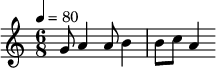 {\clef treble \tempo 4 = 80 \key c \major \time 6/8 \fixed c'
{g8 a4 a8 b4 b8 c' a4}
 }\midi{}