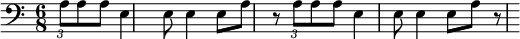 {\clef bass \key c \major \time 6/8 \partial 4. \tuplet 3/2 a8 a a e4 e8 e4 e8 a r8 \tuplet 3/2 a8 a a e4 e8 e4 e8 a r8}