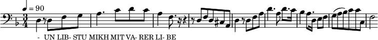{\clef bass \tempo 4=90 \time 3/4 \key f \major
\set Score.currentBarNumber = #1 \bar ""
d4 r8 d f g a4. c'8 d' c' a4 f8. r16 r4 r8 d f d cis a, d4 r8 d f a d'4. a8 d'8. c'16
bes4 a8. d16 e8 f g( a bes) c' c' c f2
}\addlyrics {\set fontSize = #-2
- UN LIB- STU MIKH MIT VA- RER LI- BE
}
\midi{}
