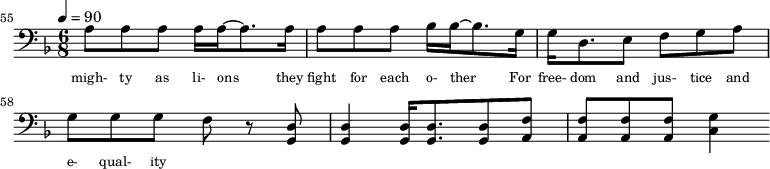 {\clef bass \tempo 4=90\key f \major \time 6/8 
\set Score.currentBarNumber = #55 \bar ""
a8 a a a16 a~ a8. a16 a8 a a bes16 bes~ bes8. g16 g d8. e8 f g a g g g f r8 <d g,> <d g,>4 <d g,>16 <d g,>8. <d g,>8 <f a,>8 <f a,>8 <f a,>8 <f a,>8 <g c>4
}\addlyrics {\set fontSize = #-2
migh- ty as li- ons they fight for each o- ther For free- dom and jus- tice and e- qual- ity
} 
\midi{}