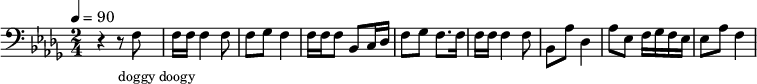 {
\clef bass \tempo 4=90 \key des \major \time 2/4
\set Score.currentBarNumber = #1 \bar ""
r4 r8 f8 f16 f16 f4 f8 f ges f4 f16 f f8 bes, c16 des f8 ges f8. f16
f16 f16 f4 f8 bes, aes des4 aes8 ees f16 ges f ees ees8 aes f4
}
\addlyrics {\set fontSize = #-2
doggy doogy
} \midi{}