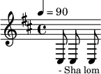 
\relative{
\clef treble \tempo 4=90 \key b \minor
\set Score.currentBarNumber = #1 \bar ""

cis8 cis cis
}\addlyrics {\set fontSize = #-2
- Sha lom Sa laam Pa az  Pa ce Na ba  da

}\midi{}