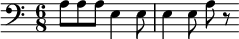 {\clef bass \key c \major \time 6/8 a8[ a a] e4 e8 e4 e8 a r8}