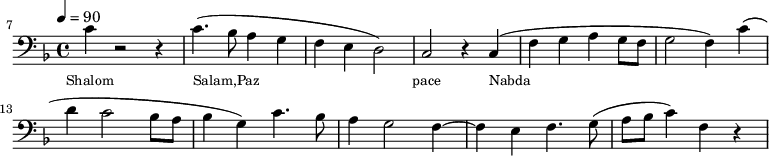 {\clef bass \tempo 4=90 \key f \major
\set Score.currentBarNumber = #7 \bar ""
c'4 r2 r4 c'4.( bes8 a4 g f e d2) c r4 c( f g a g8 f g2 f4)
c'( d' c'2 bes8 a bes4 g) c'4. bes8 a4 g2 f4~ f e f4.) g8( a bes c'4) f r
}\addlyrics {\set fontSize = #-2
Shalom Salam,Paz pace Nabda
}\midi{}