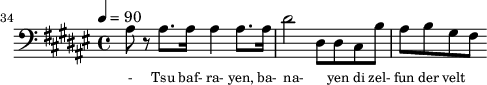 {\clef bass \tempo 4=90\key fis \major  
\set Score.currentBarNumber = #34 \bar ""
  ais8 r ais8. ais16 ais4 ais8. ais16 dis'2~ dis8 dis8 cis b ais b gis fis 
 }\addlyrics {\set fontSize = #-2
  - Tsu baf- ra- yen, ba- na- yen di zel- fun der velt
} 
\midi{}