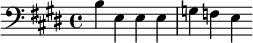 {\clef bass \key e \major b e e e g f e}