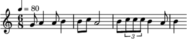 {\clef treble \tempo 4 = 80 \key c \major \time 6/8 \fixed c'
{g8 a4 a8 b4 b8 c' a2 b8 \tuplet 3/2 {c' c' c'} b4 a8 b4 }
 }\midi{}
