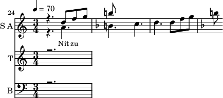 <<
\new Staff
\with {instrumentName = "S A"
shortInstrumentName = "S A"}
<<
\set Staff.midiMinimumVolume = #0.3
\set Staff.midiMaximumVolume = #0.7
\set Score.currentBarNumber = #24 \bar "" \tempo 4=70 \time 3/4
\new Voice = "one" \relative c '' {
\voiceOne
\key c \major
r4. d8 f8 g8
\key f \major b
}
\new Voice = "two" \relative c ''{
\voiceTwo
\key c \major
r4. a b c d d8 f8 g8
\key f \major b
}
>>
\new Lyrics \lyricsto "one" {\set fontSize = #-2
Nit zu
}
\new Staff
\with {instrumentName = "T"
shortInstrumentName = "T"}
<<
\set Staff.midiMinimumVolume = #0.3
\set Staff.midiMaximumVolume = #0.5
\set Score.currentBarNumber = #24 \bar ""
\key c \major \time 3/4
\new Voice = "three" \fixed c '' {
\voiceOne
r2.
}
>>
\new Lyrics \lyricsto "three" {\set fontSize = #-2
}
\new Staff \with {midiInstrument = #"acoustic bass"
instrumentName = "B"
shortInstrumentName = "B"} <<
\set Staff.midiMinimumVolume = #4.7
\set Staff.midiMaximumVolume = #5.9
\set Score.currentBarNumber = #24 \bar ""
\clef bass \key c \major \time 3/4
\new Voice = "four"{
\voiceOne
r2.
}
>>
\new Lyrics \lyricsto "four" {\set fontSize = #-2
oo
}
>>
\midi{}