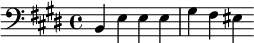 {\clef bass \key e \major b, e e e gis fis eis}
