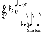 {\clef treble \tempo 4=90 \key b \minor
\set Score.currentBarNumber = #1 \bar ""
ces8 c c
}\addlyrics {\set fontSize = #-2
- Sha lom Sa laam Pa az Pa ce Na ba da
}\midi{}