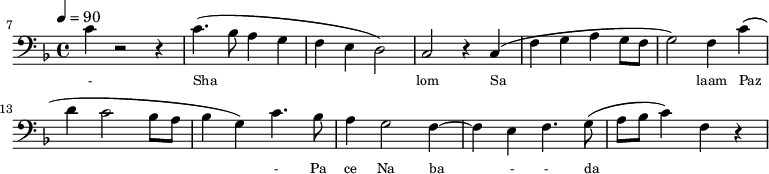{\clef bass \tempo 4=90 \key f \major
\set Score.currentBarNumber = #7 \bar ""
c'4 r2 r4 c'4.( bes8 a4 g f e d2) c r4 c( f g a g8 f g2) f4 
 c'( d' c'2 bes8 a bes4 g) c'4. bes8 a4 g2 f4~ f e f4.) g8( a bes c'4) f r
}\addlyrics {\set fontSize = #-2
- Sha lom Sa laam Paz - Pa ce Na ba - - da

}\midi{}