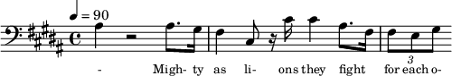 {\clef bass \tempo 4=90\key b \major
\set Score.currentBarNumber = #1 \bar ""
ais4 r2 ais8. gis16 fis4 cis8 r16 cis' cis'4 ais8.~ fis16 \tuplet 3/2 { fis8 e gis }
}\addlyrics {\set fontSize = #-2
- Migh- ty as li- ons they fight for each o- ther For free- dom and jus- tice and e- qua- li- ty. We'll car- ry the ban- ner as sis- ters and bro- thers
Wa- king the world to the light of the day. As friends and com- panions, as com- rades and lo- vers A- bet- er froy- en show us the show us the way
}
\midi{}