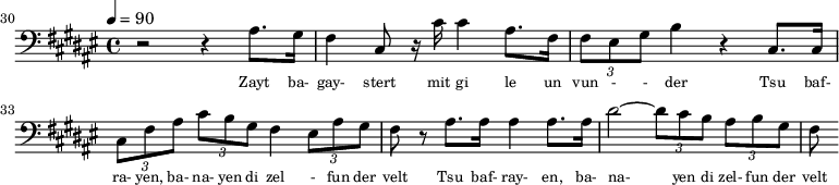 {\clef bass \tempo 4=90\key fis \major
\set Score.currentBarNumber = #30 \bar ""
r2 r4 ais8. gis16 fis4 cis8 r16 cis' cis'4 ais8. fis16 \tuplet 3/2{fis8 eis gis} b4 r cis8. cis16 \tuplet 3/2{cis8 fis ais} \tuplet 3/2{cis' b gis} fis4 \tuplet 3/2{eis8 ais gis} fis8 r8
ais8. ais16 ais4 ais8. ais16 dis'2~ \tuplet 3/2{dis'8 cis' b} \tuplet 3/2 {ais b gis} fis
}\addlyrics {\set fontSize = #-2
Zayt ba- gay- stert mit gi le un vun - - der Tsu baf- ra- yen, ba- na- yen di zel - fun der velt
Tsu baf- ray- en, ba- na- yen di zel- fun der velt
}
\midi{}