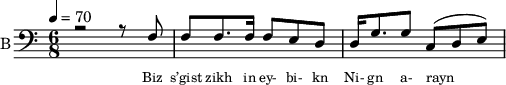<<
%{
\new Staff
\with {instrumentName = "S A"
shortInstrumentName = "S A"}
<<
\set Staff.midiMinimumVolume = #0.3
\set Staff.midiMaximumVolume = #0.7
\set Score.currentBarNumber = #1 \bar "" \tempo 4=70 \time 4/4 \key bes \major
\new Voice = "s1" \relative c '' {
\voiceOne
bes2 a bes a bes4 a c a bes2 a
}
\new Voice = "s2" \relative c '{
\voiceTwo
ees2 d ees d ees4 d f d ees2 d
}
>>
\new Lyrics \lyricsto "s1" {\set fontSize = #-2
s' brent s' brent und- zer shte- tl bre -nt de
}
%}
%{
\new Staff
\with {instrumentName = "A"
shortInstrumentName = "A"}
<<
\set Staff.midiMinimumVolume = #0.3
\set Staff.midiMaximumVolume = #0.5
\set Score.currentBarNumber = #1 \bar "" \tempo 4=70 \time 4/4 \key bes \major
\new Voice = "a1" \fixed c ' {
\voiceOne
g1 g g g
}
\new Voice = "a2" \fixed c ' {
\voiceTwo
d1 d d d
}
>>
\new Lyrics \lyricsto "a1" {\set fontSize = #-2
}
\repeat volta 2
%}
%{
\new Staff
\with {instrumentName = "T"
shortInstrumentName = "T"}
<<
\set Staff.midiMinimumVolume = #0.3
\set Staff.midiMaximumVolume = #0.5
\set Score.currentBarNumber = #1 \bar "" \tempo 4=70 \time 4/4 \key bes \major
\new Voice = "t1" \fixed c ' {
\voiceOne
g1 g g g
}
\new Voice = "t2" \fixed c ' {
\voiceTwo
d1 d d d
}
>>
\new Lyrics \lyricsto "t1" {\set fontSize = #-2
}
\repeat volta 2
%}
\new Staff \with {midiInstrument = #"acoustic bass"
instrumentName = "B"
shortInstrumentName = "B"} <<
\set Staff.midiMinimumVolume = #14.7
\set Staff.midiMaximumVolume = #15.9
\set Score.currentBarNumber = #1 \bar "" \tempo 4=70 \time 6/8 \key c \major
\clef bass
\new Voice = "b1" \relative c {
\voiceOne
r2 r8 f8 f8 f8. f16 f8 e d d16 g8. g8 c, (d e)
}
{
\new Voice = "b2" \relative c {
\voiceOne
\stemDown
}
}
>>
\new Lyrics \lyricsto "b1" {\set fontSize = #-2
Biz s’gist zikh in ey- bi- kn
Ni- gn a- rayn
}
\new Lyrics \lyricsto "b1" {\set fontSize = #-2
}
>>
\midi{}