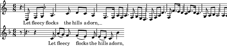 
<<
  \relative {
    \time 3/4
    \partial 8
    \key c \major
    r4. d8 f8 g8 
    \key f \major a4. c8 d c a4 f8. f16 a8 f8 a4. f8 g e d4. d8 f a d4. f,8 f'8. e16 d4 c4 e8. d16 c4. g8 a bes a2 a8 a a4. g16 a bes8g f4. e16 f g8 f d2. d r8
  }
  \addlyrics {
    Let flee -- cy flocks the hills a -- dorn, __
  }
  \relative {
    \key f \major
    \time 6/8
    \partial 8
    r8 | r4. r4 c'8 | a'8([ g]) f f([ e]) d | e8([ d]) c bes'4
  }
  \addlyrics {
    Let flee -- cy flocks the hills a -- dorn,
  }
>>
\midi{}