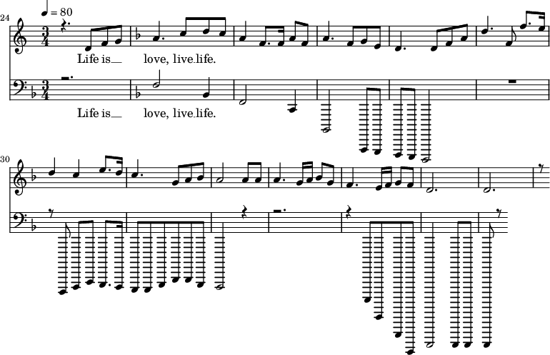 
<<
  \new Staff <<
    \set Staff.midiMinimumVolume = #0.3
    \set Staff.midiMaximumVolume = #0.7
    \set Score.currentBarNumber = #24 \bar "" \tempo 4=80 \time 3/4
    \new Voice = "one" \relative c '{  
      \voiceOne
        \key c \major
        r4. d8 f8 g8 
        \key f \major a4. c8 d c a4 f8. f16 a8 f8 a4. f8 g e d4. d8 f a d4. f,8 f'8. e16 d4 c4 e8. d16 c4. g8 a bes a2 a8 a a4. g16 a bes8g f4. e16 f g8 f d2. d r8
    }
  >>
  \new Lyrics \lyricsto "one" {
    Life is __ _ love, live __ life.
  }

  \new Staff \with {midiInstrument = #"acoustic bass"} <<
    \clef bass \key f \major \time 3/4
    \new Voice = "one" \relative c '{
      \voiceOne
      r2. \key f \major f,2 bes,4 f2 c4 bes,2 a,8 g f e d2 R2. r8 d8 f a g8. f16 e8 e g bes bes g f2 r4 r2. r4 a,8 a, a, a, d2 d8 d d r8
    }
  >>
  \new Lyrics \lyricsto "one" {
    Life is __ _ love, live __ life.
  }
>>
\midi{}