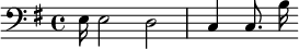 {\clef bass \key g \major e16 e2 d c4 c8. b16}