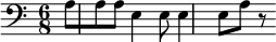 {\clef bass \key c \major \time 6/8 \partial 16 a8[ a a] e4 e8 e4 e8 a r8}