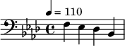 {\clef bass \tempo 4 = 110 \key aes \major f ees des bes, }\midi{}